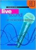 Live Sound for the Performing Musician