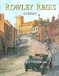 Rowley Regis A History