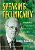 Speaking Technically: A Handbook for Scientists, Engineers and Physicians on How to Improve Technical Presentations