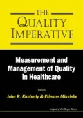 The Quality Imperative : Measurement and Mangement of Quality in Healthcare