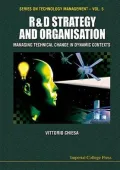 R&D Strategy and Organisation: Managing Technical Change in Dynamic Contexts