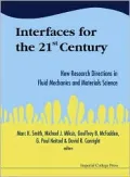 Interfaces for the 21st Century New Research Directions in Fluid Mechanics and Materials Sci...