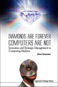 Diamonds are Forever, Computers are Not: Economic and Strategic Management in Computing Markets