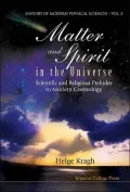 Matter and Spirit in the Universe: Scientific and Religious Preludes to Modern Cosmology