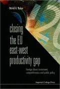 Closing the Eu East-West Productivity Gap: Foreign Direct Investment, Competitiveness and Public Policy
