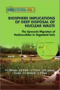 Biosphere Implications of Deep Disposal of Nuclear Waste: The Upwards Migration of Radionuclides in Vegetated Soils