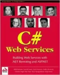 C# Web Services : Building .NET Web Services with ASP.NET and .NET Remoting
