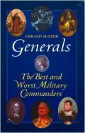 Generals: The Best and Worst Military Commanders