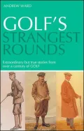 Golf's Strangest Rounds