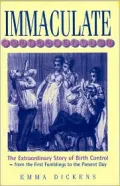 Immaculate Contraception: The Complete History of Birth Control