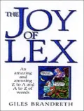 The Joy of Lex: An Amazing and Amusing Z to A and A to Z of Words