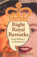Right Royal Remarks from William 1 to Elizabeth 2