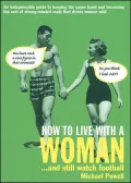 How to Live with a Woman...and Still Watch Football