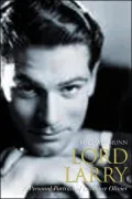 Lord Larry: A Personal Portrait of Laurence Olivier
