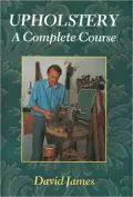 Upholstery: A Complete Course: Revised Edition
