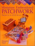 Miniature Embroidered Patchwork Projects in 1/12 Scale