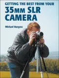 Getting the Best From Your 35mm SLR Camera