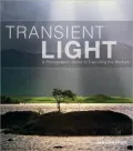 Transient Light: A Photographic Guide to Capturing the Medium