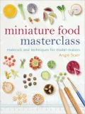 Miniature Food Masterclass: Materials and Techniques for Model-Makers