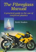 Fiberglass Manual: A Practical Guide to the Use of Glass Reinforced Plastics
