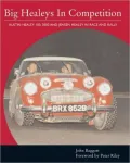 Big Healeys in Competition: Austin-Healey 100, 3000 and Jensen Healey in Race and Rally (Crowood AutoClassics Series)