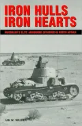 Iron Hulls, Iron Hearts: Mussolini's Elite Armoured Divisions in North Africa