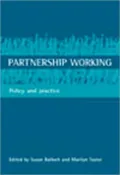 Partnership Working: Policy and Practice