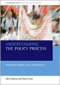 Understanding the Policy Process: Analysing Welfare Policy and Practice