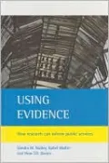 Using evidence: Improving public services through better use of research