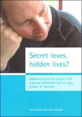 Secret Loves, Hidden Lives?: Exploring Issues for People with Learning Difficulties Who Are Gay, Lesbian or Bisexual