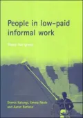 People in Low-Paid Informal Work : 'Need not Greed'
