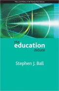 The education debate: Policy and Politics in the Twenty-First Century