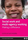 Social Work and Multi-Agency Working Challenges and Opportunities