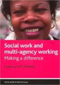 Social Work and Multi-Agency Working Challenges and Opportunities