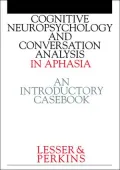 Cognitive Neuropsychology and Conversation Analysis in Aphasia