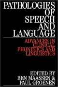 Pathologies of Speech and Language