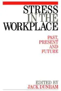 Stress in the Workplace : Past, Present and the Future