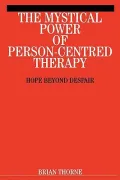 The Mystical Path of Person-Centred Therapy : Hope Beyond Despair