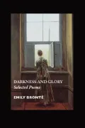 Darkness and Glory: Selected Poems