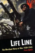 Life Line: The Merchant Navy at War, 1939-1945