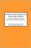 Understanding Perpetrators, Protecting Children