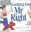 Looking for Mr. Right