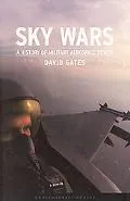 Sky Wars A History of Military Aerospace Power