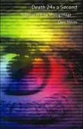 Death 24x a Second: Stillness and the Moving Image