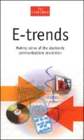 E-Trends Making Sense of the Electronic Communications Revolution