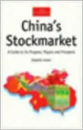 China's Stockmarket: A Guide to its Progress, Players and Prospects