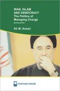Iran, Islam and Democracy: The Politics of Managing Change