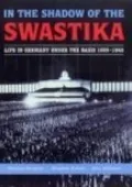 In the Shadow of the Swastika : Life in Germany under the Nazis, 1933-1945