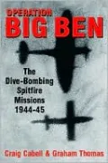 Operation Big Ben: The Dive-Bombing Spitfire Missions