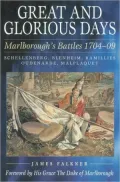 Great and Glorious Days: Marlborough's Battles 1704-09